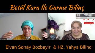 Elvan Sonay Bozbayır  & HZ . Yahya Bilinci