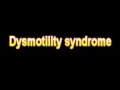 What Is The Definition Of Dysmotility syndrome - Medical Dictionary Free Online