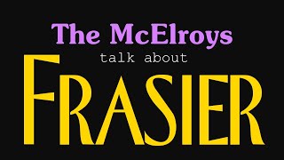 The McElroys Talk about Frasier
