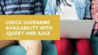 Check Username Availability with jQuery and AJAX