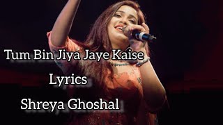 Tum Bin Jiya Jaye Kaise||Shreya Ghoshal|| Jeet Ganguly