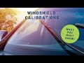 What You Need To Know About Windshield-Related Calibrations