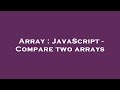 Array : JavaScript - Compare two arrays