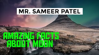 Top amazing facts about moon | ચંદ્ર નો વ્યાસ |ચંદ્ર ની ધરતી થી અંતર | MR. SAMEER PATEL