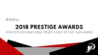 2018 CSTA PRESTIGE AWARDS: CSTA International Sport Event of the Year Award