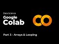 Python Lists, NumPy & Looping - Google Colab Tutorial for Data Science