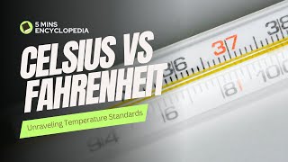 Celsius vs Fahrenheit: Unraveling Temperature Standards - 5 mins encyclopedia