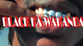 BLACK KA WAKANDA FT SHADDYMONEY(Dir by cloutflix)