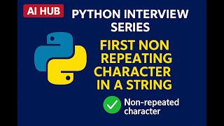 Python Interview questions series | Video 3 | Find first non repeating character in the String