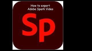 How to export or share your Adobe Spark video