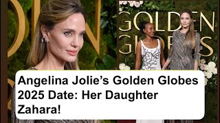 Angelina Jolie and Daughter Zahara Have Glam Date Night at 2025Golden             #goldenglobes2025