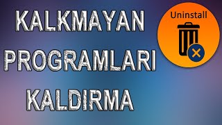 Kalkmayan Programları Kaldırma