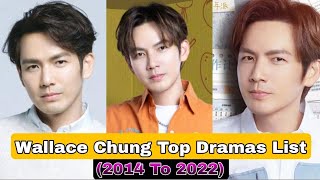 Wallace Chung Top Dramas List (2014 To 2022)