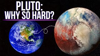 Why Is It So Difficult To Get To Pluto?