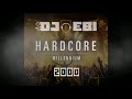 Ebi's Ultimate Millennium Hardcore Mix 2000 - 2009