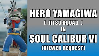 HERO YAMAGIWA from JITSU SQUAD in Soulcalibur VI - VIEWER REQUEST