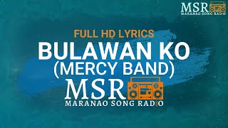 Bulawan Ko - Mercy Band (Lyrics) | Maranao Song Radio