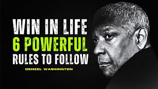 Win in Life 6 Powerful Rules to Follow | Denzel Washington Motivational Life Advice