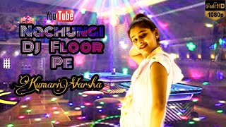 Nachungi DJ Floor Pe | Pranjal Dahiya | Dance Cover | Kumari Varsha