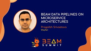 Beam Summit 2022 - Beam data pipelines on microservice architectures