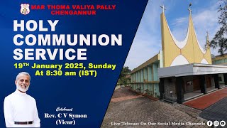 HOLY COMMUNION || REV. C.V. SYMON (VICAR) || SUNDAY, 19 JANUARY 2025 AT 8:30 AM (IST) || MEDIA TEAM