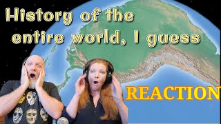 History of the Entire World, I guess - REACTION