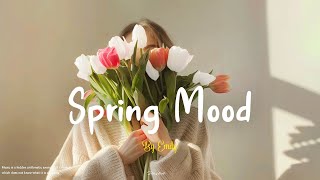 [Playlist] Perfect Morrning🌷 | Start Your Morning with the refreshing energy of Spring Sounds