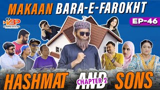 Makaan Bara-e-Farokht | EP: 46 | Hashmat And Sons Chapter 2