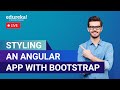 Styling An Angular Application With Bootstrap  |  Angular Training |  Edureka Live