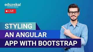 Styling An Angular Application With Bootstrap | Angular Training | Edureka Live
