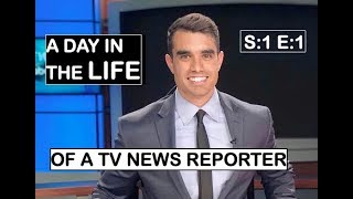 A DAY IN THE LIFE OF A TV NEWS REPORTER: Season:1 Episode:1