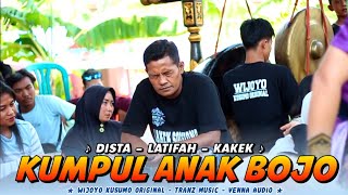 KUMPUL ANAK BOJO || DISTA ft LATIFAH ft KAKEK - WIJOYO KUSUMO ORIGINAL.