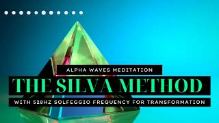 SILVA METHOD | Alpha Meditation & Visualization Meditation | 528Hz Solfeggio Frequency for Clarity