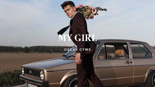 Oskar Cyms - My Girl (Official Music Video)