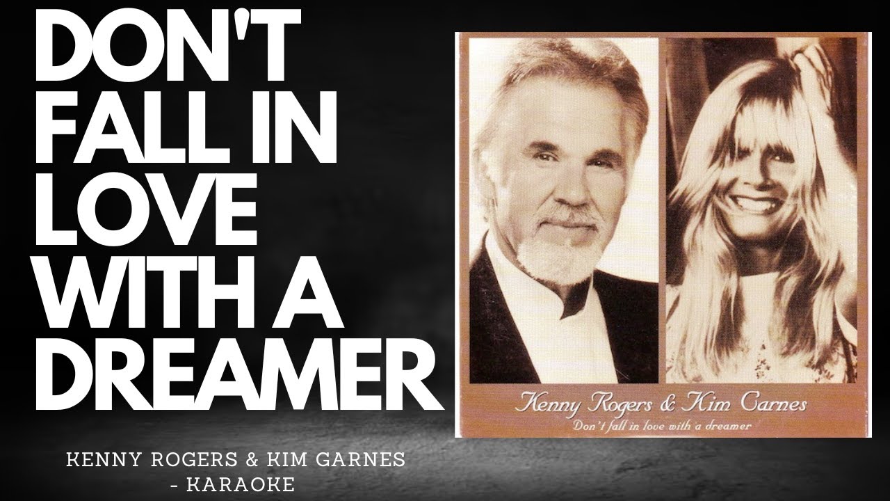 DON'T FALL IN LOVE WITH A DREAMER - Kenny Rogers & Kim Garnes (KARAOKE ...