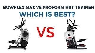 Bowflex Max vs Proform HIIT Trainer - Which is Best For You?