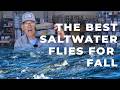 The best Saltwater Flies for Fall Fly Fishing