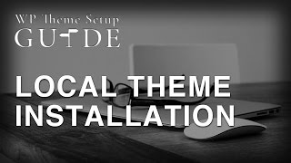 16. Local Theme Installation (Automated \u0026 Upload Methods) | WordPress Theme Setup Guide