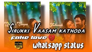 Sirukki Vaasam 💞(kodi) Movie love💞 Kodikathoda sad 💞Dhanush Movie 💞 Tamil WhatsApp Status in Tamil💞