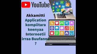 Akkamitti Application Kompiitara Keenyaa Intarneetii Irraa Buufanna? How to Download Computer app