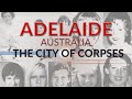 True Crime Documentary: Adelaide Australia (The City of Corpses)