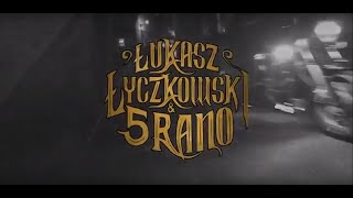 Łukasz Łyczkowski & 5 RANO - "Obudź się i żyj"