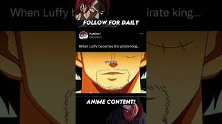 When Luffy becomes the pirate king #shorts #anime #foryou #animeedits #onepiece #luffy #op #pirates