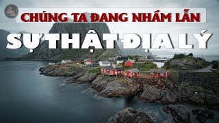 22 SỰ THẬT ĐỊA LÝ THÚ VỊ | môn Địa Lý không bao giờ dạy