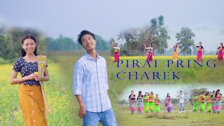 PIRAI PRING CHAREK// HURANG \u0026 ESTER// OFFICIAL MUSIC VIDEO// EK PRODUCTION