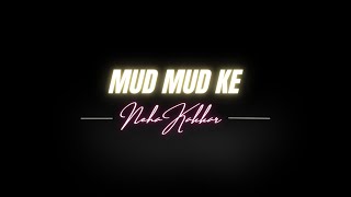 Mud Mud Ke [Slowed + Reverb] - Tony Kakkar | Viral Reels Slowed And Reverb Songs