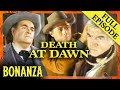 Death At Dawn | FULL EPISODE | Bonanza | Western Series