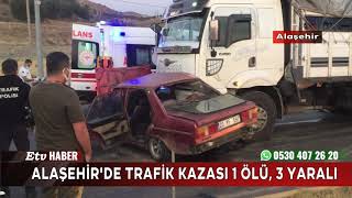 Alaşehir'de trafik kazası 1 ölü, 3 yaralı