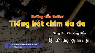 Hướng dẫn guitar | Tiếng hát chim đa đa | Anhbaduy Guitar - Cà Mau