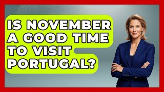 Is November A Good Time To Visit Portugal? - Iberian Wonders